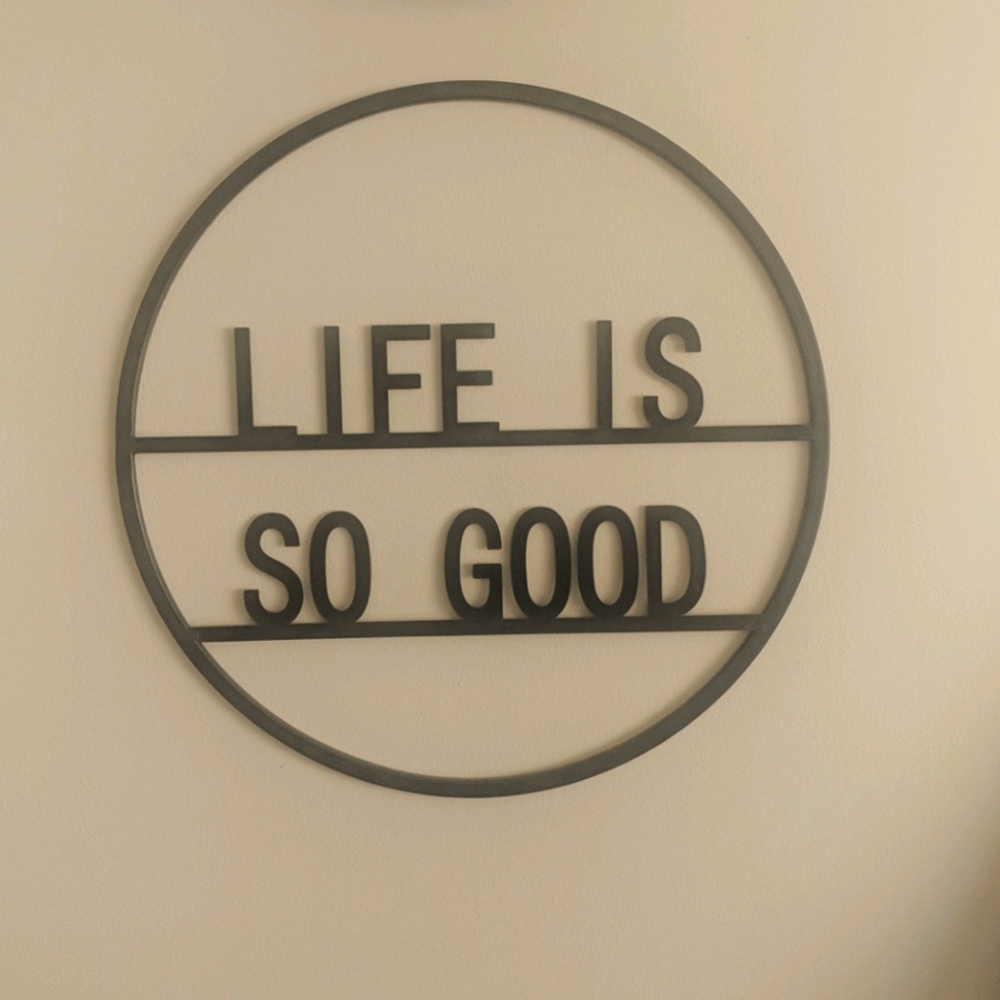 Life is so good metal sign